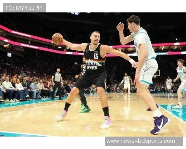 便士哈达威力挺约基奇称其从不敷衍比赛展现真实实力